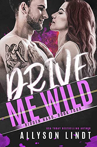 Drive Me Wild (Ridden Hard Book 4)