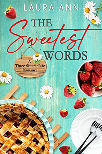 The Sweetest Words (Three Sisters Cafe Book 1)