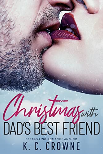 Christmas with Dad’s Best Friend (Silver Fox Daddies)