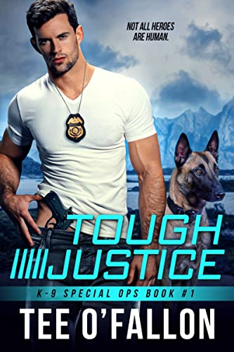 Tough Justice (K-9 Special Ops Book 1)