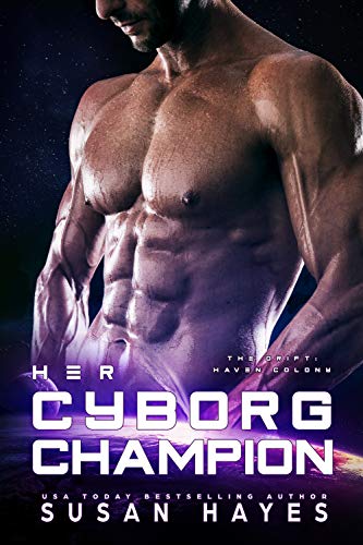 Her Cyborg Champion (The Drift: Haven Colony Book 2)