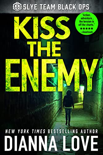 Kiss The Enemy (Slye Team Black Ops Book 3)