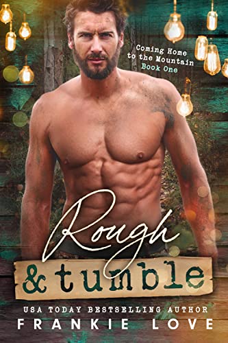 Rough and Tumble (Coming Home to the Mountain Book 1)