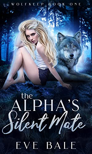 The Alpha’s Silent Mate (Wolfkeep Book 1)