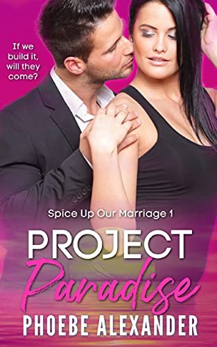 Project Paradise (Spice Up Our Marriage Book 1)