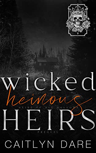 Wicked Heinous Heirs