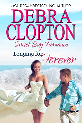 Longing for Forever (Sunset Bay Romance Book 1)