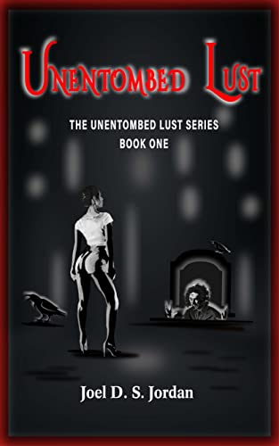 Unentombed Lust (The Unentombed Lust Series Book 1)