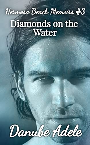 Diamonds on the Water (Hermosa Beach Memoirs Book 3)