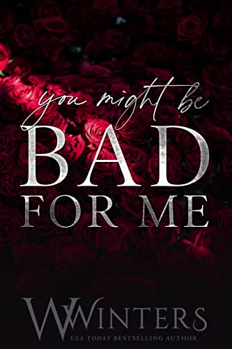 You Might Be Bad For Me