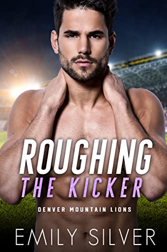 Roughing The Kicker (The Denver Mountain Lions Book 1)