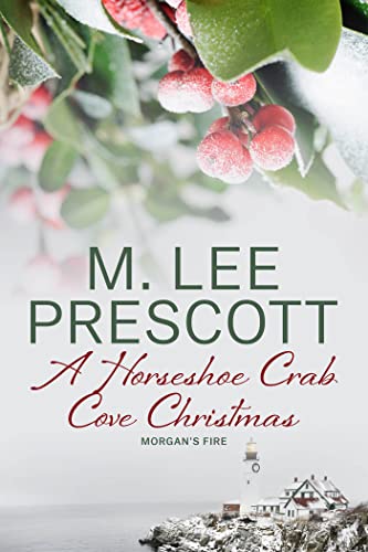 A Horseshoe Crab Cove Christmas (Morgan’s Fire Book 7)