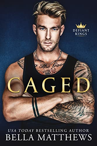 Caged (The Defiant Kings Book 1)