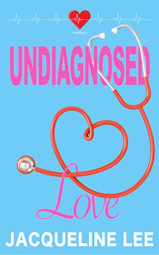 Undiagnosed Love (Lessons in Love Book 2)