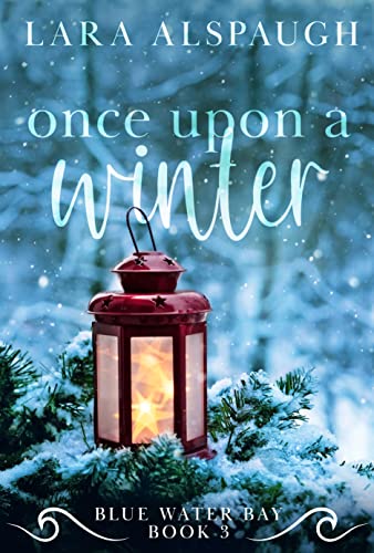 Once Upon A Winter (Blue Water Bay Series Book 3)