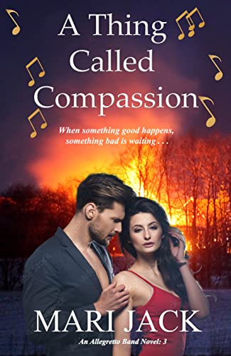 A Thing Called Compassion (Allegretto Band Book 3)