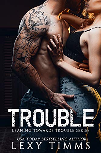Trouble (Leaning Towards Trouble Series Book 1)