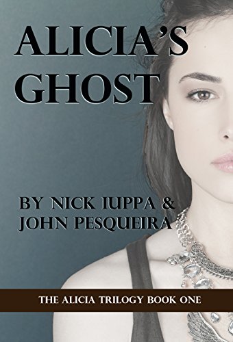 Alicia’s Ghost (The Alicia Trilogy Book 1)