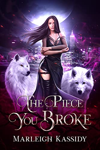The Piece You Broke (The Hounds Book 1)