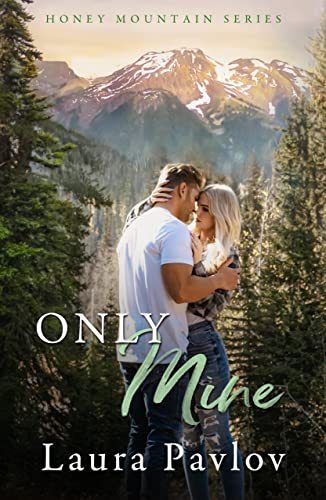 Only Mine (Honey Mountain Series Book 5)