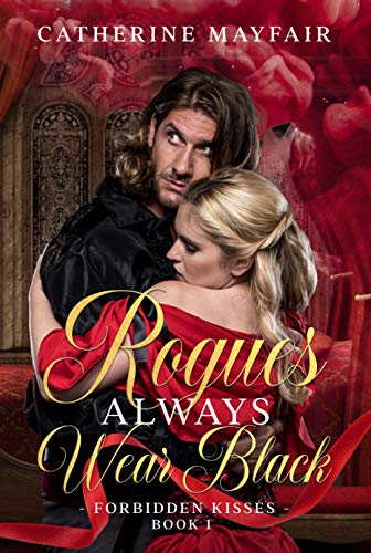Rogues Always Wear Black (Forbidden Kisses Book 1)