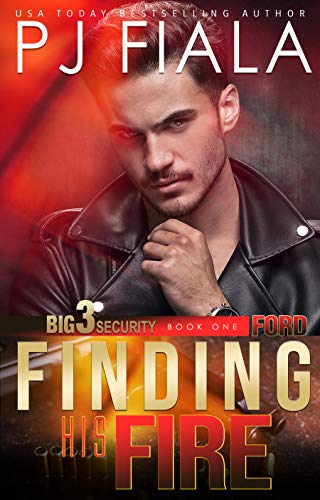Ford: Finding His Fire (Big 3 Security Book 1)