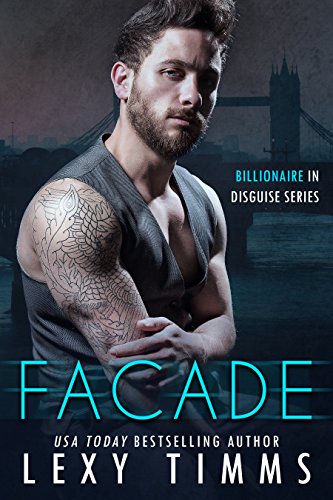 Facade (Billionaire in Disguise Series Book 1)