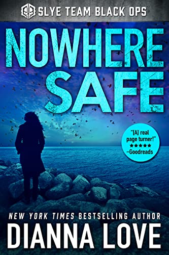 Nowhere Safe (Slye Team Black Ops Book 1)