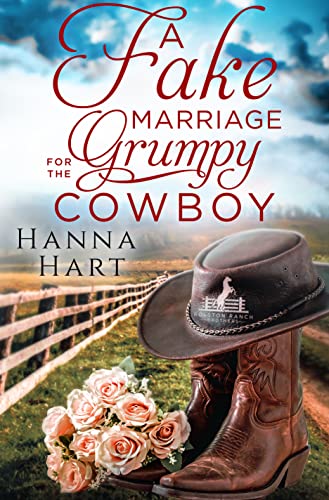 A Fake Marriage for the Grumpy Cowboy (Rolston Ranch Brothers Book 5)