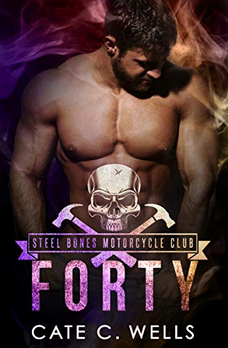 Forty (Steel Bones Motorcycle Club Book 6)