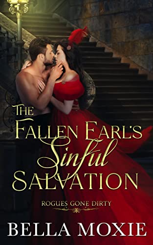 The Fallen Earl’s Sinful Salvation (Rogues Gone Dirty Book 1)