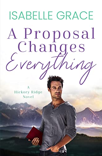 A Proposal Changes Everything (Hickory Ridge Book 2)