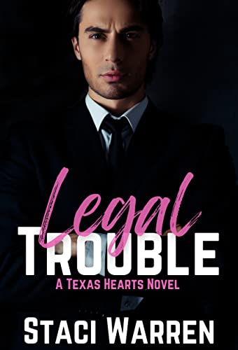 Legal Trouble (Texas Hearts Book 1)