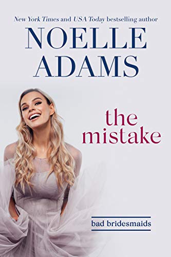 The Mistake (Bad Bridesmaids Book 1)