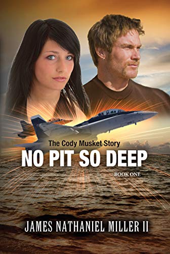 No Pit So Deep (The Cody Musket Series Book 1)