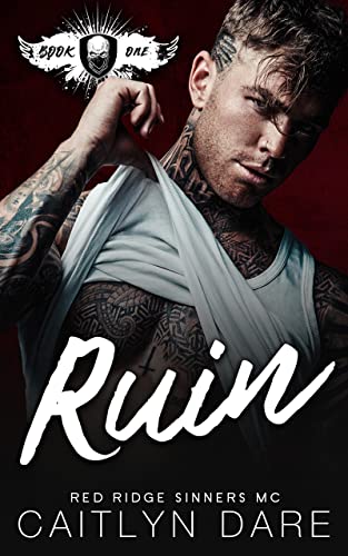 Ruin (Red Ridge Sinners MC Book 1)