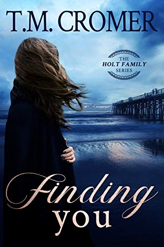 Finding You (The Holt Family Book 1)