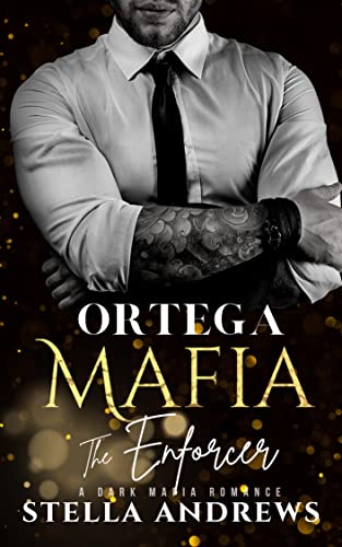 Ortega Mafia: The Enforcer (Ortega Mafia Book 1)