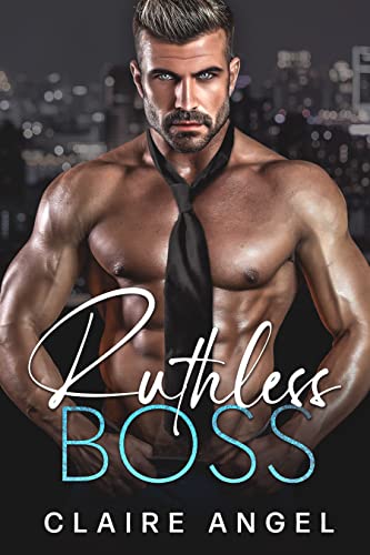 Ruthless Boss (Dirty Billionaire Club Book 1)