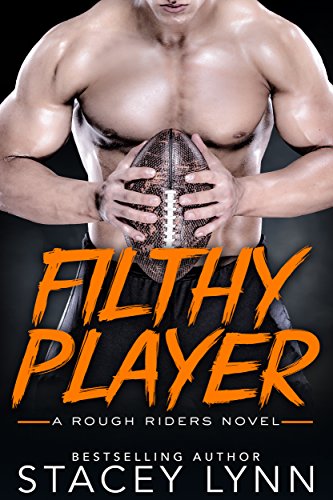 Filthy Player (A Rough Riders Novel Book 2)