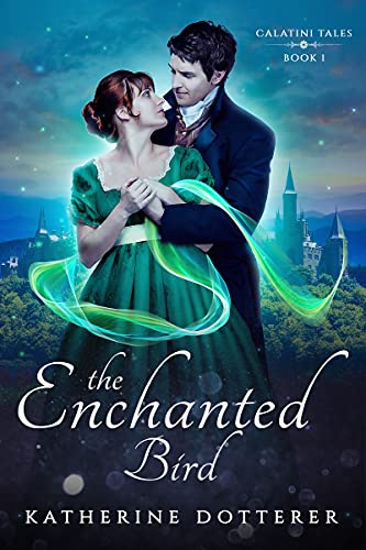 The Enchanted Bird (Calatini Tales Book 1)