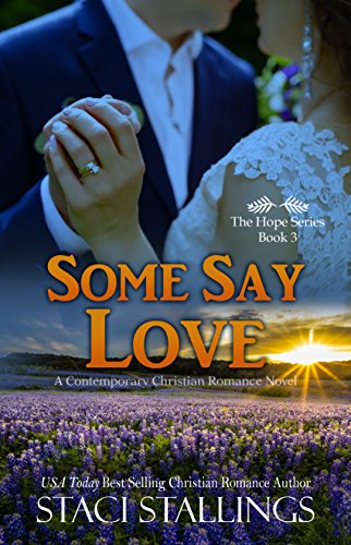 Some Say Love (The Hope Series Book 3)