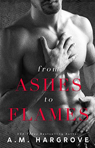 From Ashes To Flames (A West Brothers Novel Book 1)