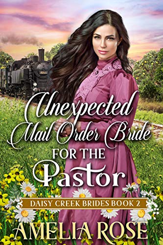 Unexpected Mail-Order Bride for the Pastor (Daisy Creek Brides Book 2)