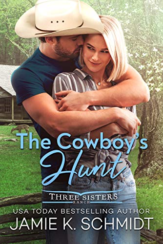 The Cowboy’s Hunt (Three Sisters Ranch Book 2)