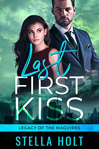 Last First Kiss (Legacy of the Maguires Book 1)