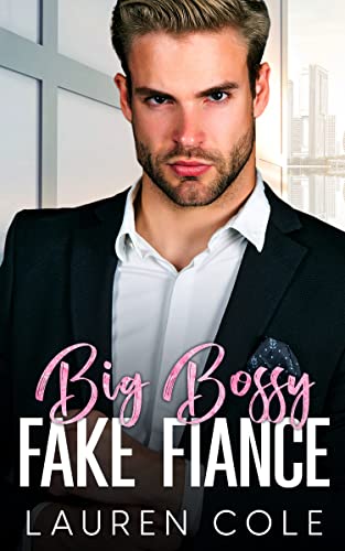 Big Bossy Fake Fiancé