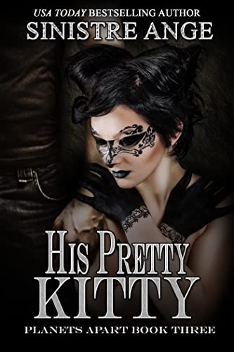 His Pretty Kitty (Planets Apart Book 3)