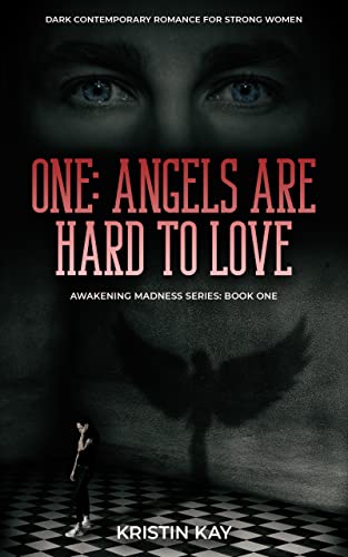 One: Angels Are Hard to Love (Awakening Madness Book 1)