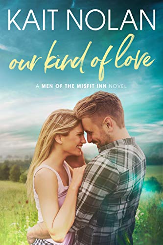 Our Kind of Love (Men of the Misfit Inn Book 2)